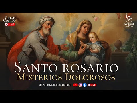 SANTO ROSARIO l DIA DE LOS ABUELOS l MISTERIOS DOLOROSOS l PadreOscarDelaVega