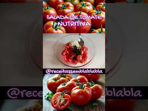 SALADA DE TOMATE NUTRITIVA! FONTE DE VITAMINAS E ANTIOXIDANTES.