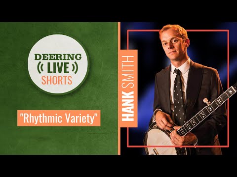 Hank Smith | Deering Live Shorts | Rhythmic Variety