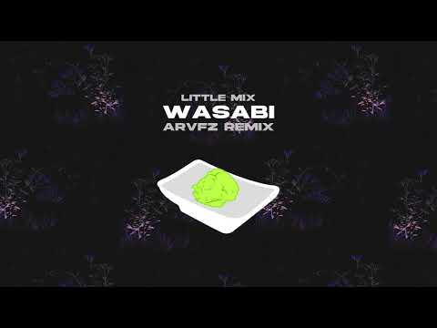 Little Mix - Wasabi (ARVFZ Remix)