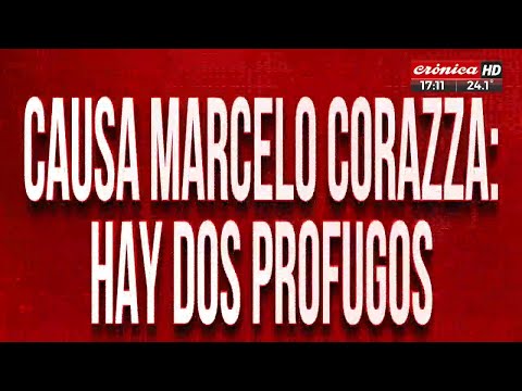 Causa Marcelo Corazza: hay dos prófugos