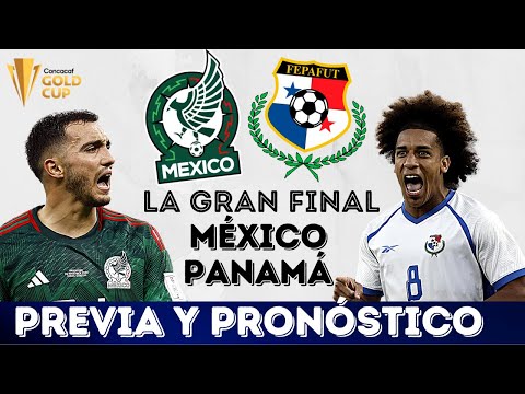 MÉXICO vs PANAMÁ, LA GRAN FINAL DE LA COPA ORO ¿HABRÁ GESTA PANAMEÑA? PREVIA Y PRONÓSTICO