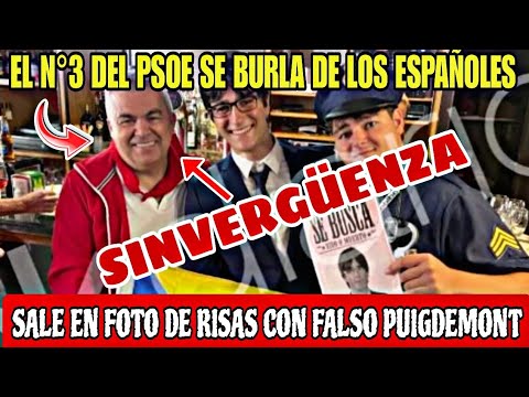 EL Nº3 DEL PSOE PILLADO EN UNA FOTO BURLÁNDOSE DE TODOS LOS ESPAÑOLES, RISAS CON UN PUIGDEMONT FALSO