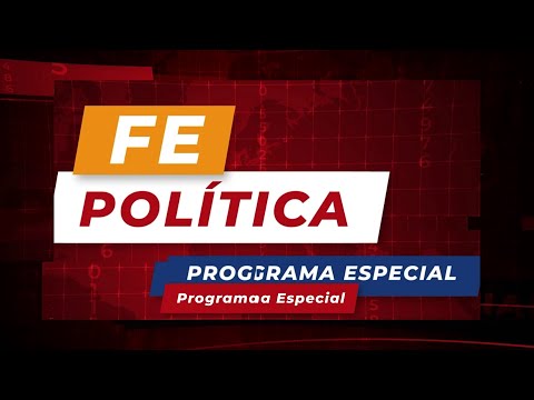 Programa Especial: Fe y Política