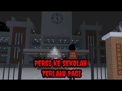 PERGI KE SEKOLAH TERLALU PAGI | HORROR MOVIE SAKURA SCHOOL SIMULATOR
