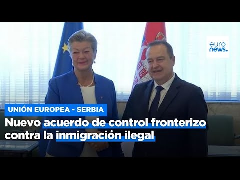 La UE y Serbia firman un nuevo acuerdo de control fronterizo contra la inmigración ilegal