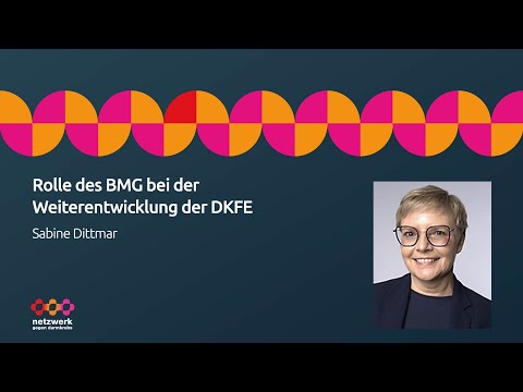 Sabine Dittmar | Rolle des BMG bei der Weiterentwicklung der DKFE