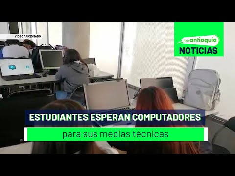 Estudiantes esperan computadores para sus medias técnicas - Teleantioquia Noticias