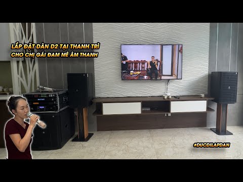 Đức đi lắp dàn | Hoàn thiện dàn âm thanh D2 cho chị Huệ Thanh Trì, gọn gàng, hợp lý, chất âm hay