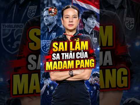 Madam Pang Sai Lầm Khi <strong>Sa</strong> Thải Hai Tướng