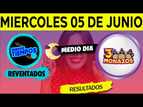 Sorteo 1:00pm Nuevos Tiempos y 3 Monazos Medio día del miercoles 5 de junio del 2024