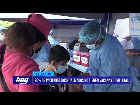 La Libertad: El 90% de pacientes hospitalizados no tienen vacunas completas