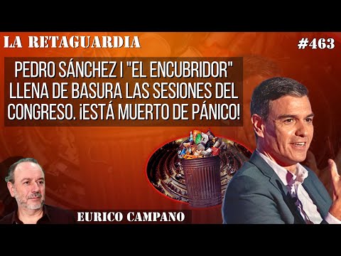 Pedro Sánchez I el encubridor llena de basura las sesiones del Congreso. ¡Está muerto de pánico!