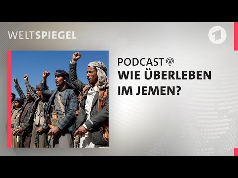 Wie überleben im Jemen? | Weltspiegel Podcast