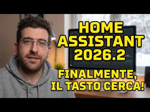 Home Assistant 2026.2: finalmente il tasto cerca che funziona!
