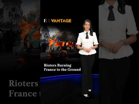 Rioters Burning France to the Ground | Vantage