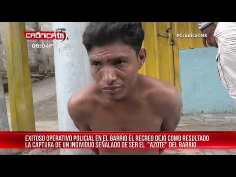 Capturan al Perilla señalado de ser el terror del barrio El Recreo – Nicaragua