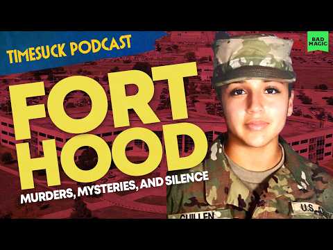 Timesuck Podcast | Fort Hood: Murders, Mysteries, and Silence
