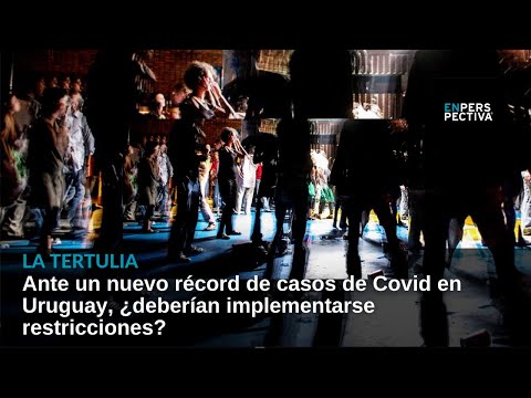 Ante un nuevo récord de casos de Covid en Uruguay, ¿deberían implementarse restricciones