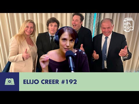 MILEI CON ELON MUSK DE NUEVO Y GRABOIS VS. MARRA | ELIJO CREER #192