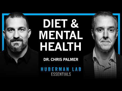 Essentials: Diet &amp; Nutrition for Mental Health | Dr. Chris Palmer