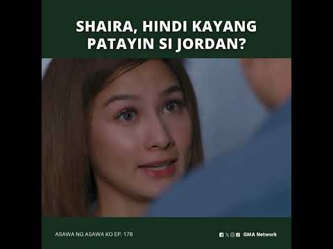 Asawa Ng Asawa Ko: Shaira, hindi kayang patayin si Jordan? (Episode 178)