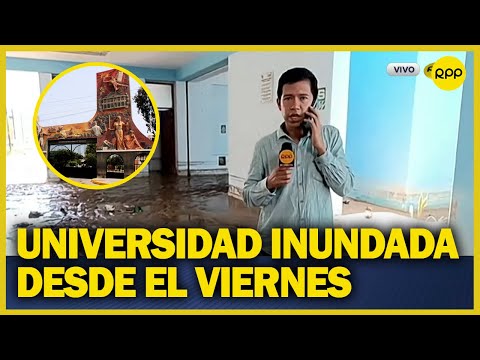 Perú: 40% de la Universidad Nacional de Trujillo se encuentra inundado por las intensas lluvias