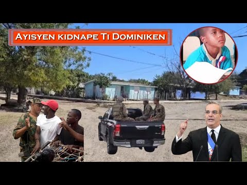 D@nje Sendomeng! Ayisyen kidnape Dominiken 7 ane. Vanj4ans sou anpil Ayisyen
