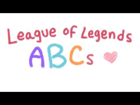 League of Legends ABCs ♥