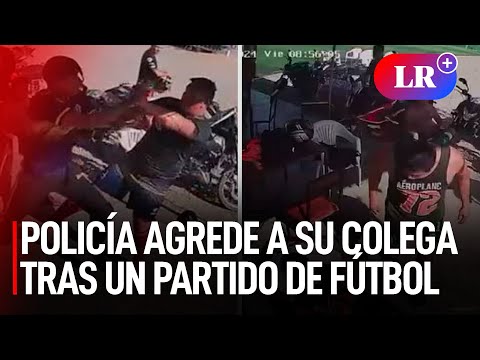 POLICÍA AGREDE a su COLEGA tras un PARTIDO de fútbol en Chiclayo | #LR