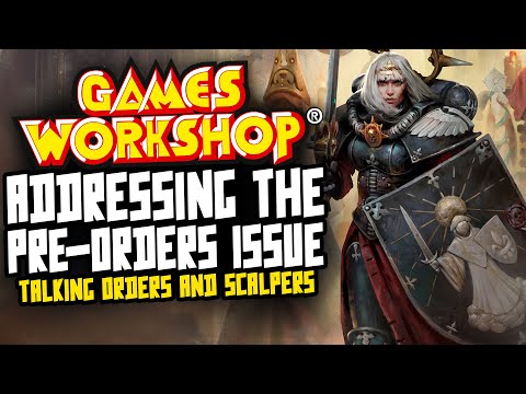 Addressing the Games Workshop Pre-Orders nightmare