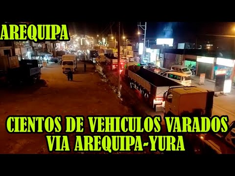 AREQUIPA A UNAS HORAS DE INICIARSE LAS MANIFESTACIONES CIENTOS DE VEHICULOS VARADOS EN AREQUIPA..