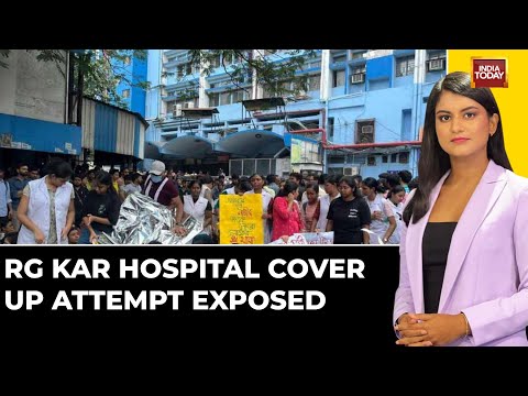 Kolkata Rape & Murder Case: RG Kar Hospital Cover-Up Attempt Exposed | India Today