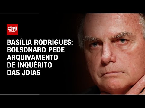 Brasília Rodrigues: Bolsonaro pede arquivamento de inquérito das joias | CNN NOVO DIA