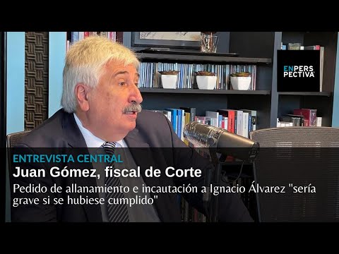 Fiscal de Corte Juan Gómez: El caso Ignacio Álvarez y la actuación de la Fiscalía