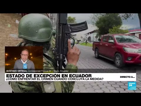 Directo a... Quito y la estrategia del Gobierno ecuatoriano tras el estado de excepción • FRANCE 24