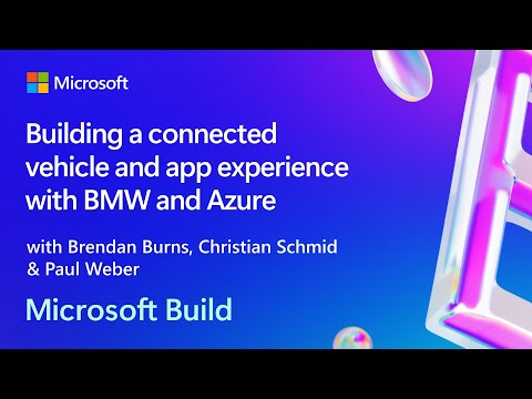 Building a connected vehicle and app experience with BMW and Azure | BRK128