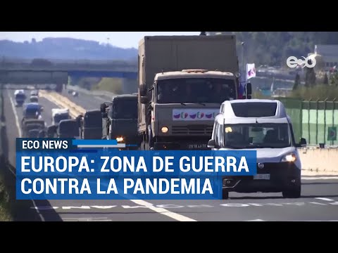 Europa: zona de guerra contra la pandemia | ECO News