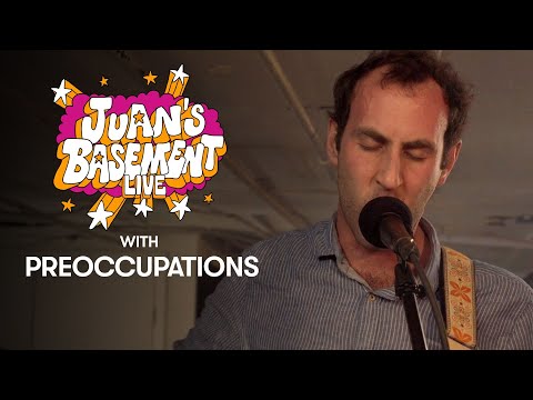 Preoccupations | Juan's Basement Live