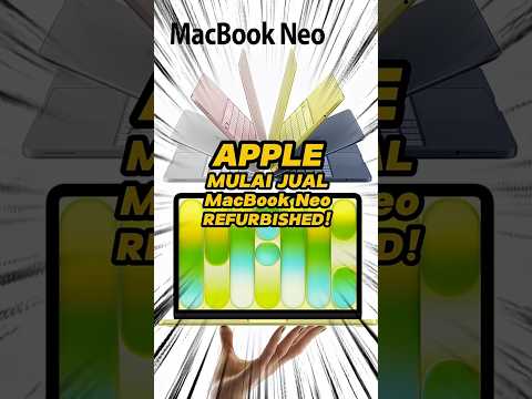 Apple Mulai Jual MacBook Neo Refurbished!