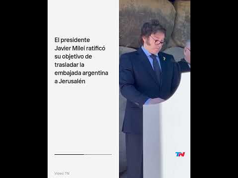 El presidente Javier Milei ratificó su objetivo de trasladar la embajada argentina a Jerusalén
