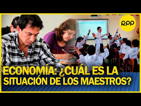 DÍA DEL MAESTRO: ¿Cuál es la situación actual de los profesores en el Perú?