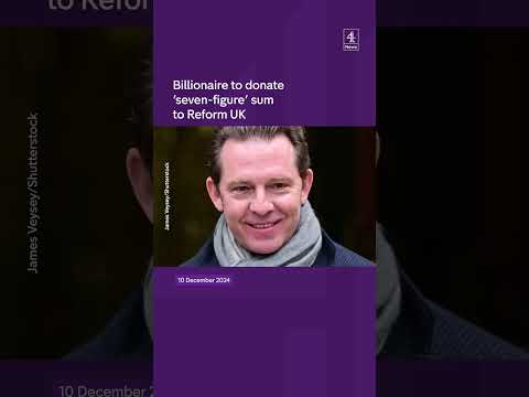 Billionaire to donate millions to Reform UK