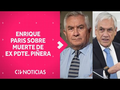 Ex ministro Enrique Paris habla tras la muerte de ex presidente Sebastián Piñera - CHV Noticias