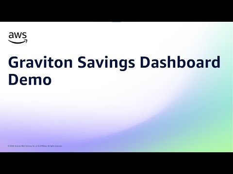 Graviton Savings Dashboard Demo | Amazon Web Services