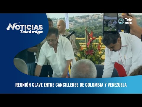 Reunión clave entre cancilleres de Colombia y Venezuela - Noticias Teleamiga