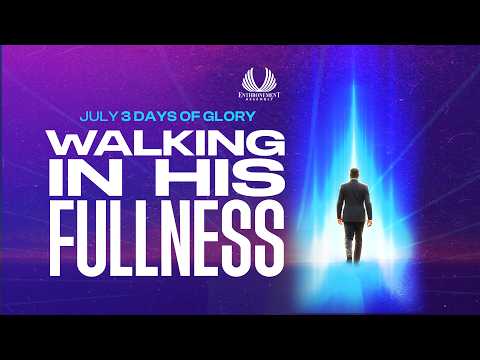 DAY 3 MORNING | WALKING IN HIS FULLNESS | 3 DAYS OF GRACE & GLORY | 3 JULY 2026