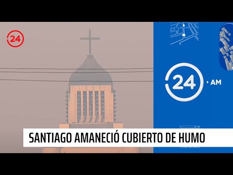 Cubierto por un manto de humo: Así amaneció Santiago por incendios forestales | 24 Horas TVN Chile