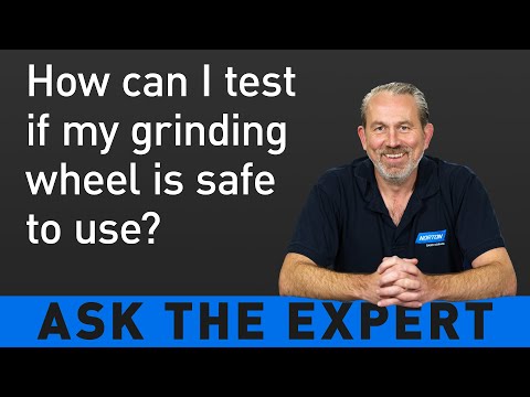 ASK THE EXPERT: How can I test if my grinding wheel is safe to use?