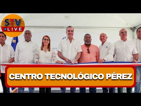Presidente Luis Abinader encabeza Acto Inauguración Centro Tecnológico Pérez - Puerto Plata